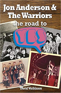 Jon Anderson and The Warriors: The Road To Yes – David Watkinson