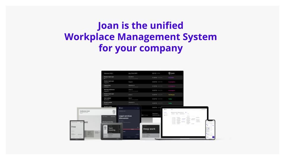 Joan is the unified Workplace Management System for your company