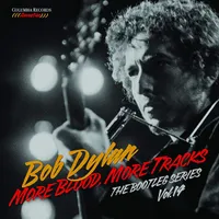 Bob Dylan - More Blood, More Tracks:&nbsp;The Bootleg Series Vol. 14