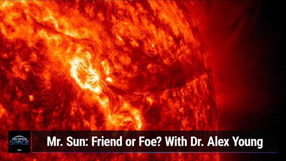 This Week In Space podcast: Episode 115 — Our Friendly Mr. Sun