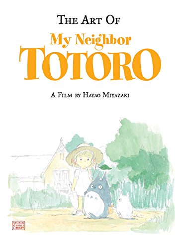The Art of My Neighbor Totoro: a Film by Hayao Miyazaki