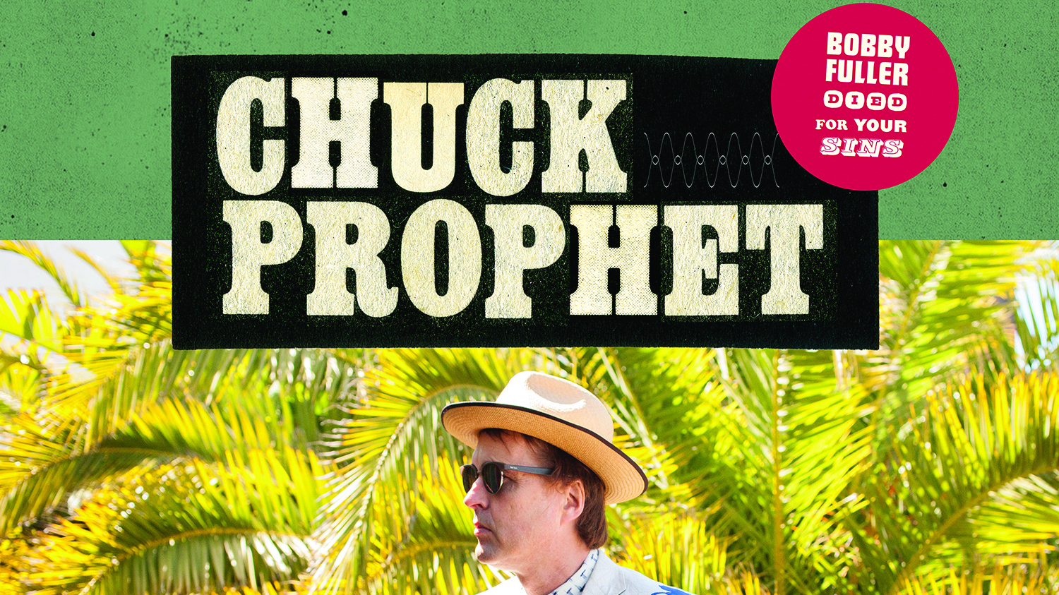 Cover art for Chuck Prophet - Bobby Fuller Died For Your Sins album