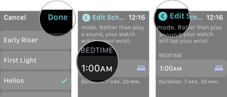 Edit Sleep Schedule In Sleep App On Apple Watch: Tap done, tap the bedtime time to adjust what time you want to go to bed and then tap back.