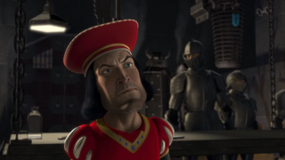 Lord Farquaad in Shrek.