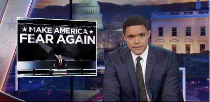 On "The Daily Show," Trevor Noah suggested a better theme for the RNC is "Make America Fear Again."