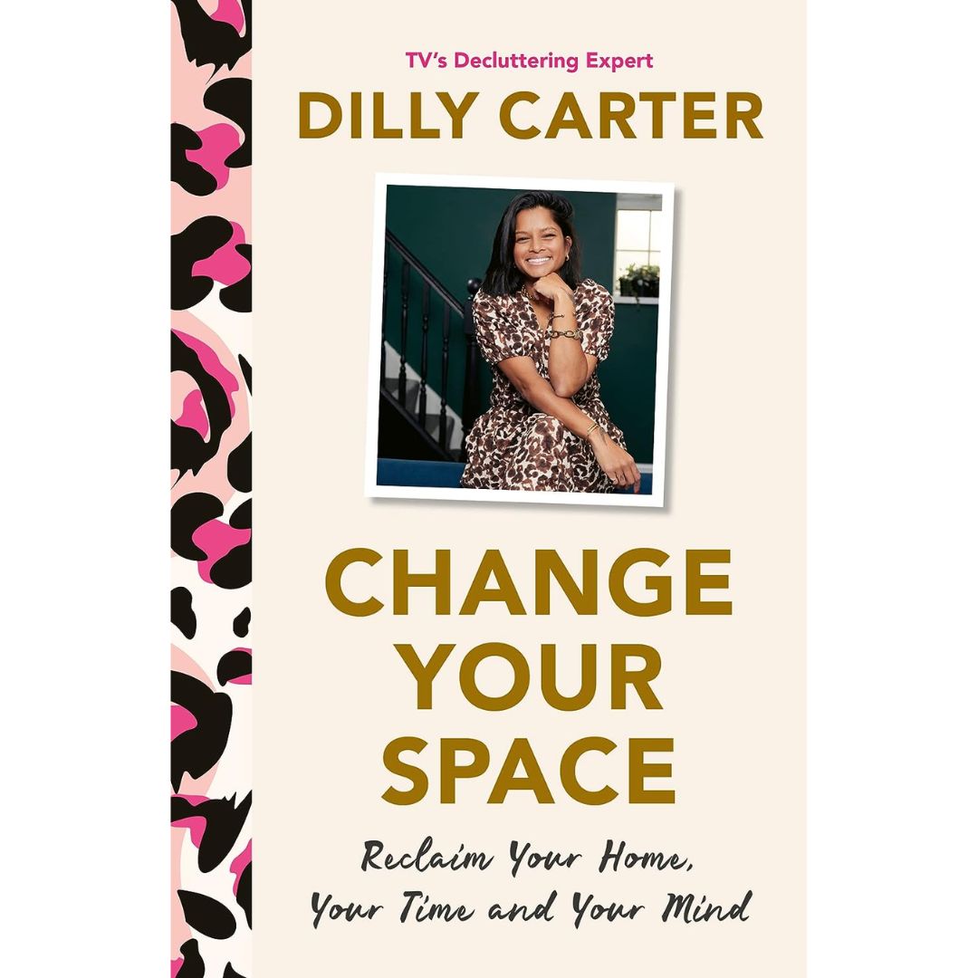 Change Your Space by Dilly Carter 