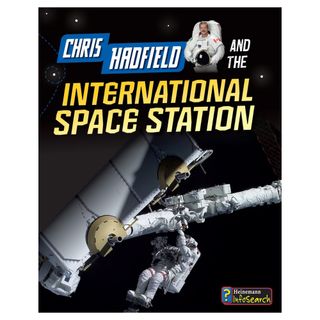 Chris Hadfield and Living on the International Space Station (adventures in Space)