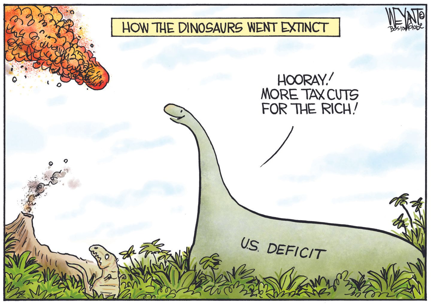 
                                This political cartoon is titled “How the Dinosaurs Went Extinct.” It’s set outside. A dinosaur labeled “U.S. Deficit” is smiling and looking up at a fiery comet about to crash into Earth. The dinosaur says, “Hooray! More tax cuts for the rich!”
                            