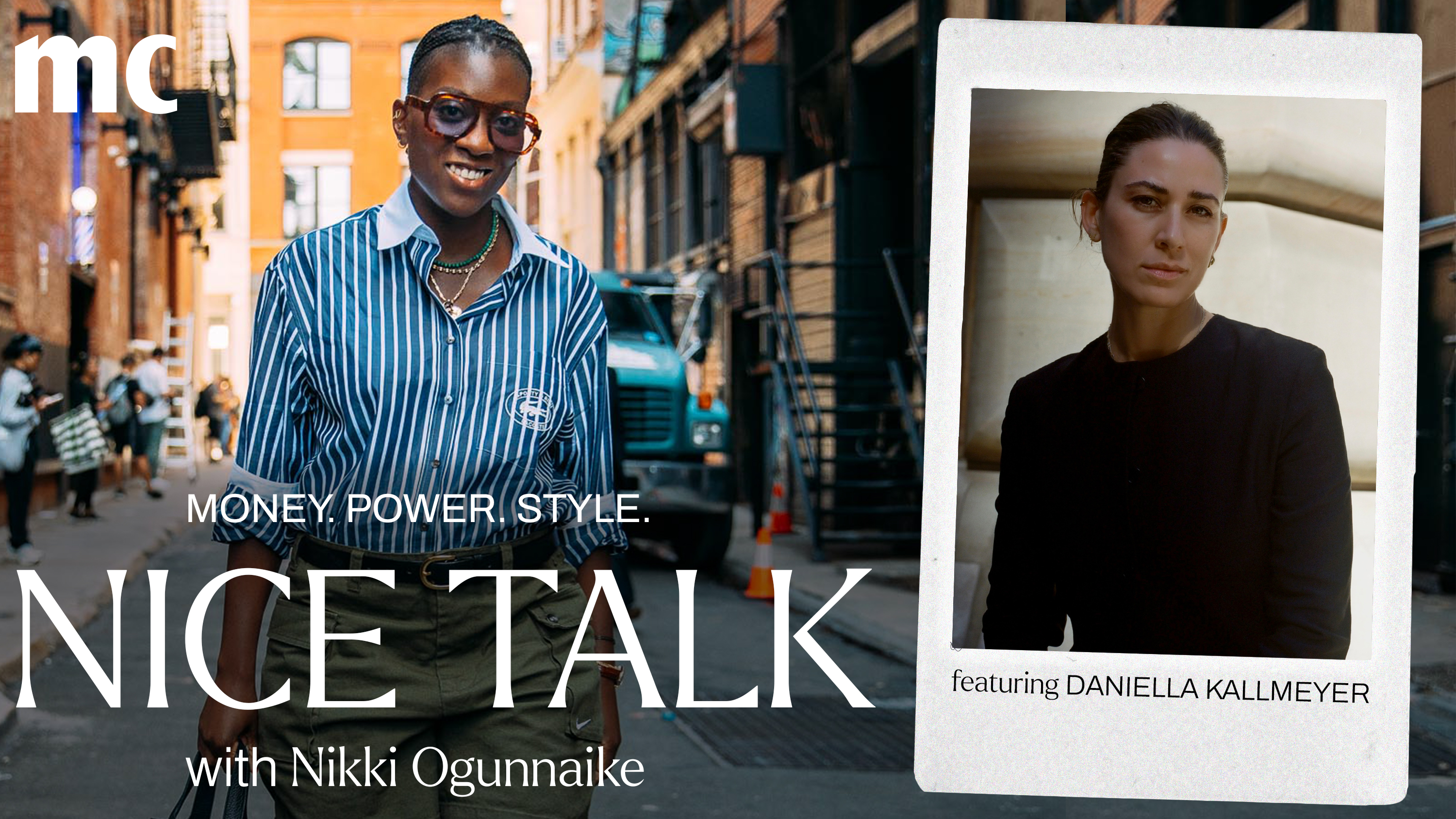 A photo of Nikki Ogunnaike and an inset photo of Daniella Kallmeyer with text reading Money. Power. Style. Nice Talk with Nikki Ogunnaike