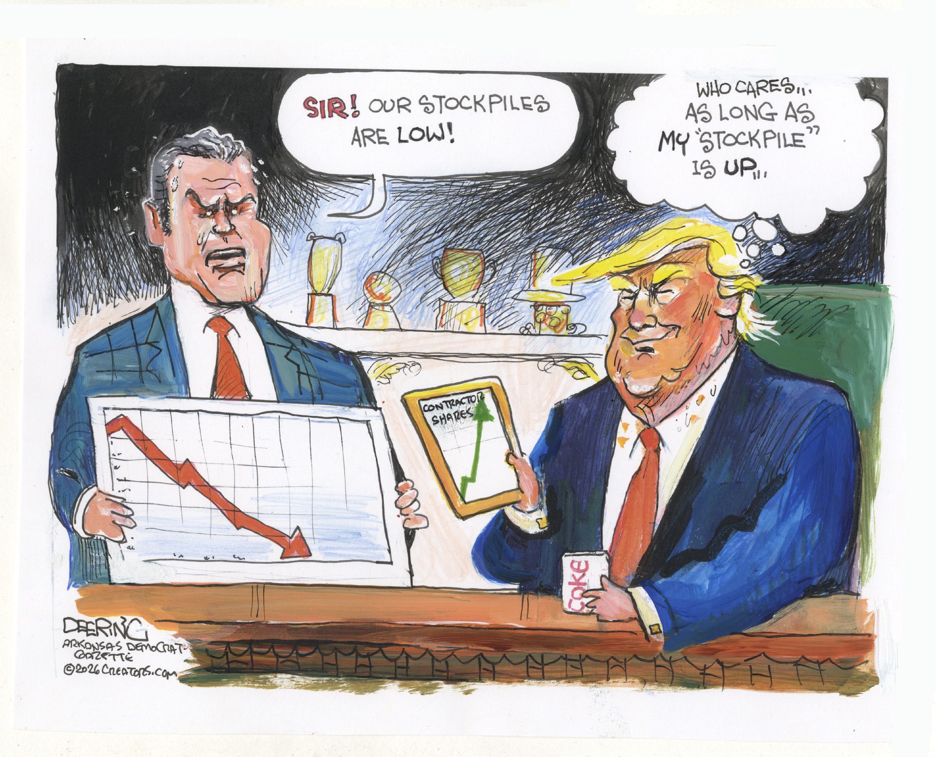 
                                A sweaty Pete Hegseth holds a chart with a downward arrow and says to Donald Trump, “Sir! Our stockpiles are low!” Trump looks at a chart with an up arrow and thinks to himself, "Who cares… as long as my ‘stockpile’ is up..”
                            