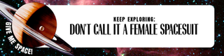 Don't call it a female spacesuit