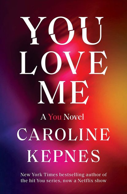 'You Love Me' by Caroline Kepnes