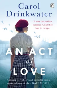1. An Act of Love by Carol Drinkwater
