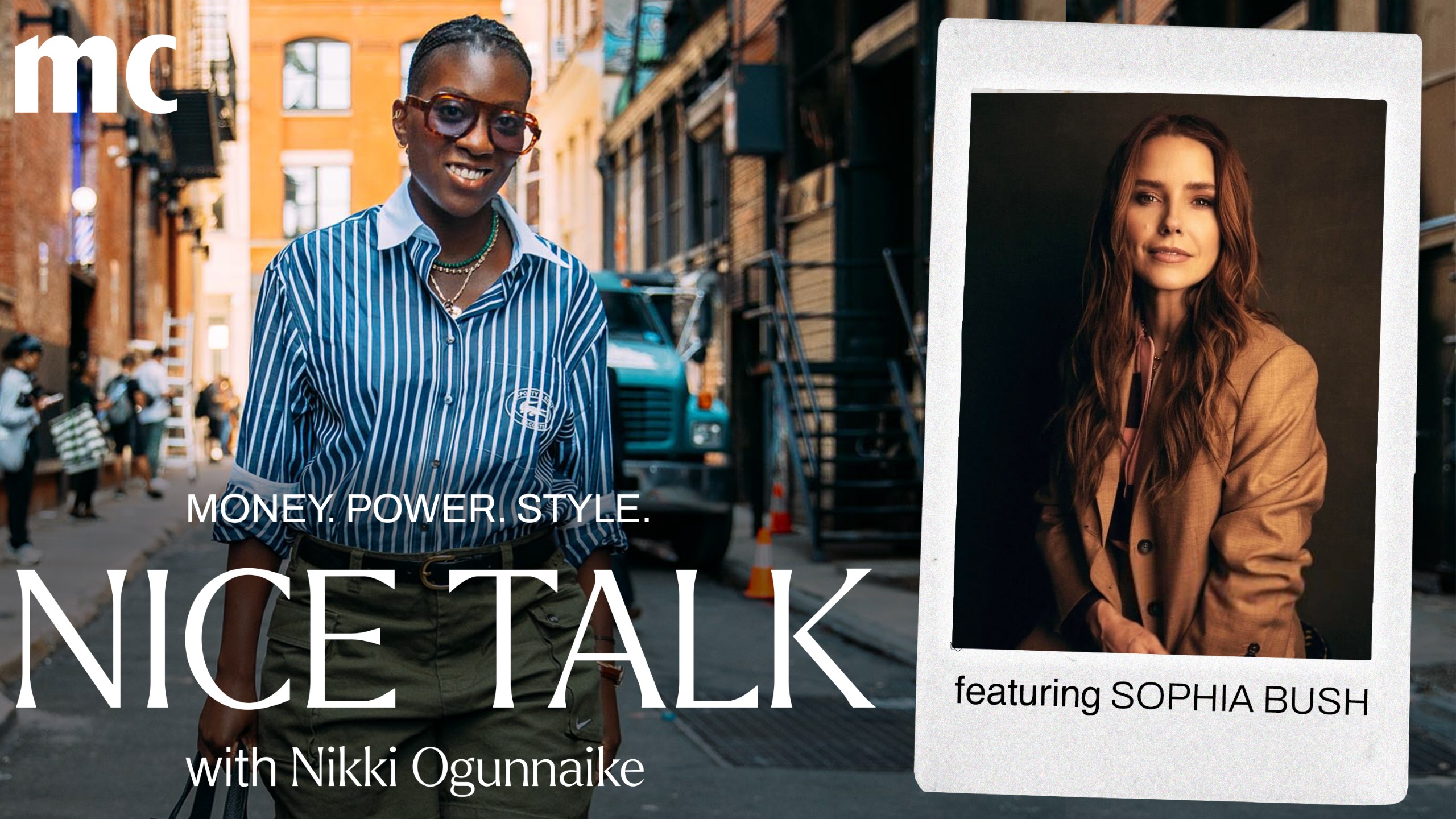A photo of Nikki Ogunnaike with an inset photo of Sophia Bush and text reading Money. Power. Style. Nice Talk with Nikki Ogunnaike
