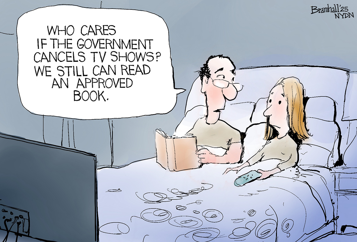 This cartoon depicts a man reading a book in bed next to a woman who watches television. The man says, &amp;ldquo;Who cares if the government cancels TV shows? We can still read an approved book.&amp;rdquo;