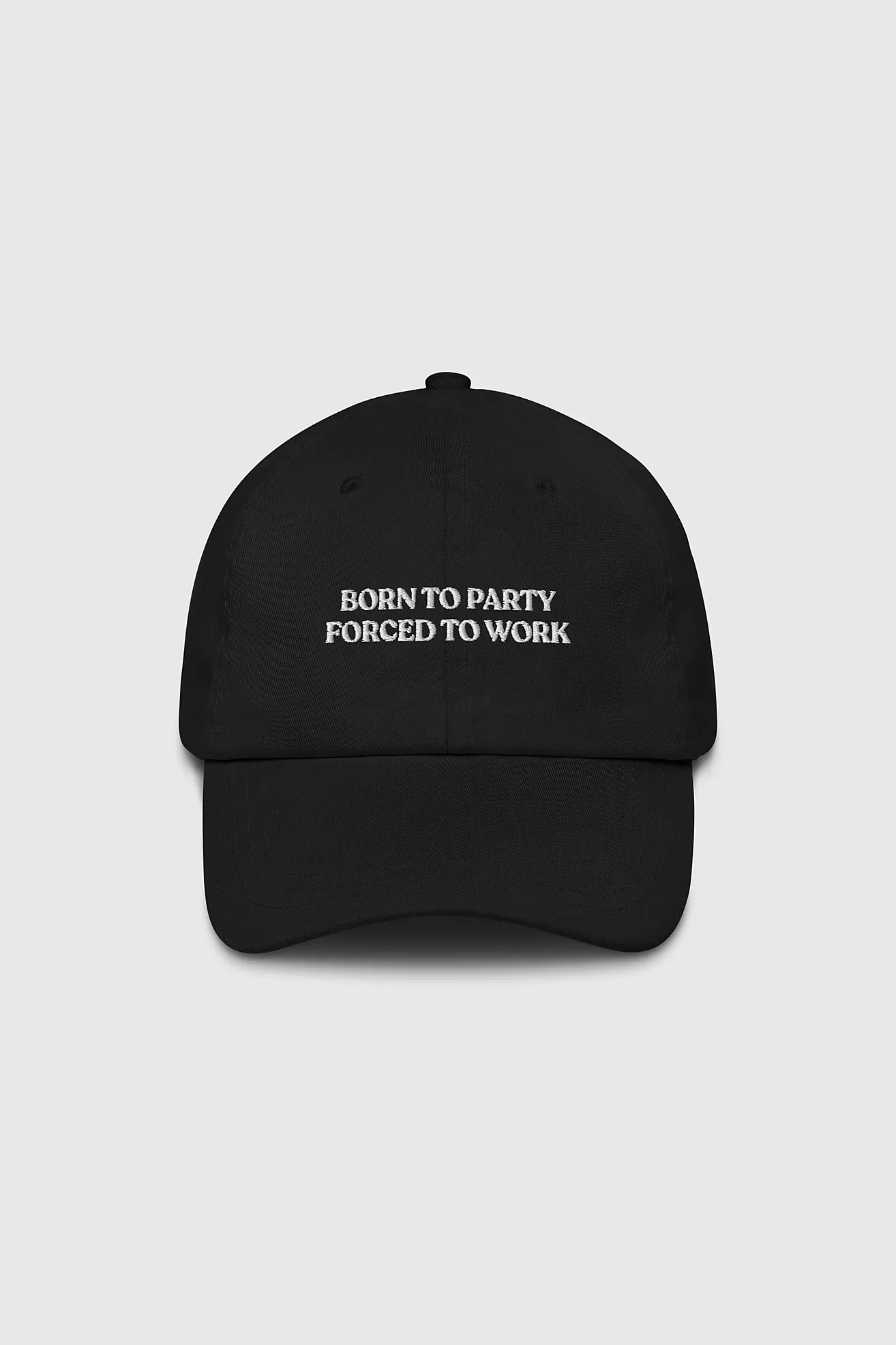 The Refined Spirit Born to Party Forced to Work Hat