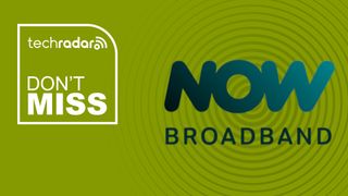 NOW broadband logo on green background with dont miss text