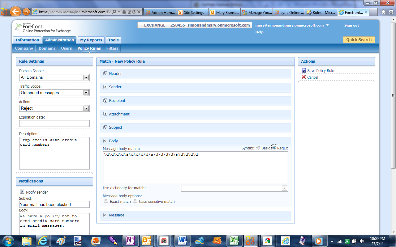 The Forefront rules and filters are very powerful but the interface is more complex.