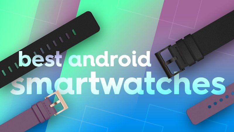 Best Android smartwatch 2022
