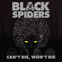 Black Spiders - Can’t Die, Won’t Die