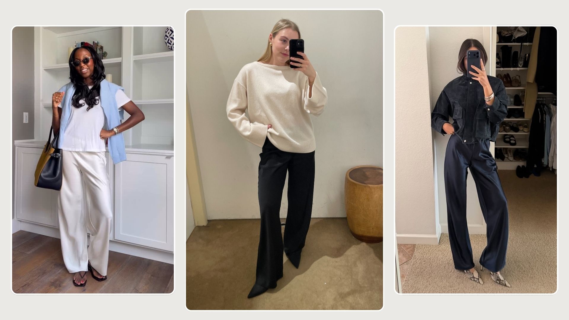 Diana wears a white T-shirt, blue jumper, cream satin trousers and flip flops; Florrie wears a cream knit, black satin trousers and black heels; Ivana wears a black bomber jacket, navy satin trousers and snake print shoes