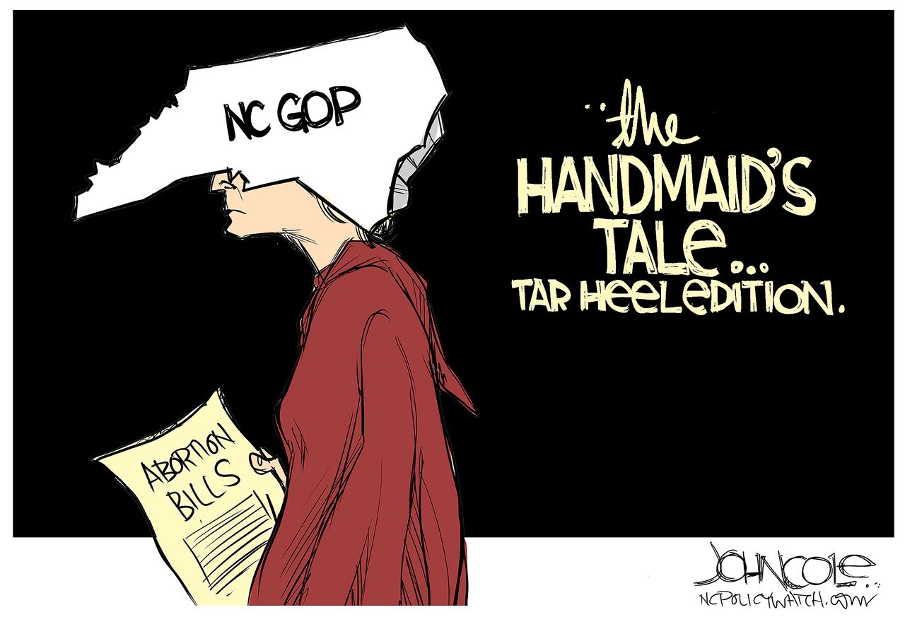 Political Cartoon U.S. abortion bill North Carolina Handmaid&amp;#039;s Tale