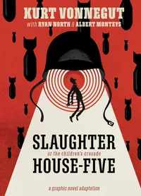 Slaughterhouse-Five: The graphic novel: A loving adaptation of Vonnegut's classic ($24.99)