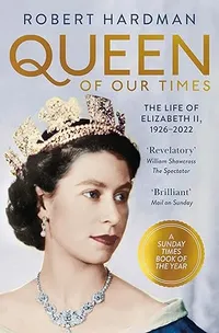 Queen of Our Times: The Life of Elizabeth II, 1926-2022 by Robert Hardman | £8.99 (Was £10.99) at Amazon