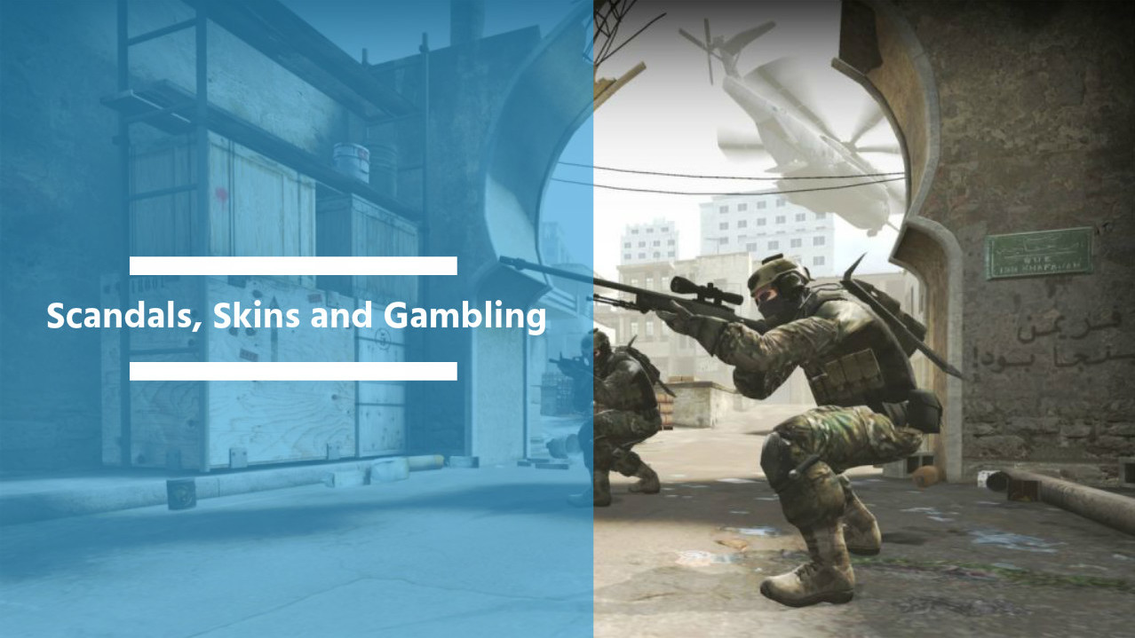 Scandals, Skins and Gambling on Counter-Strike Go