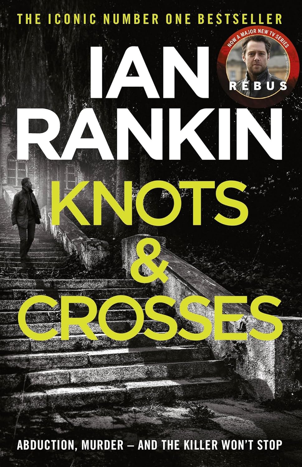 Knots and Crosses: the Number One Bestselling Series That Inspired Bbc One&amp;rsquo;s Rebus (a Rebus Novel)