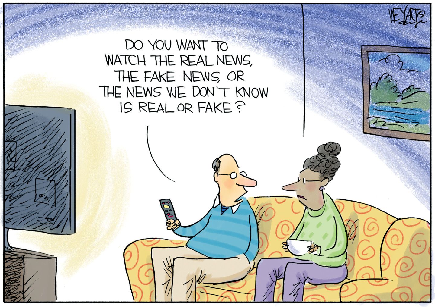 
                                This single-panel cartoon shows a man holding a TV remote and sitting on a couch next to a woman. He asks her, "Do you want to watch the real news, the fake news, or the news we don't know is real or fake?" 
                            