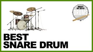 What is the best new snare drum of 2019?