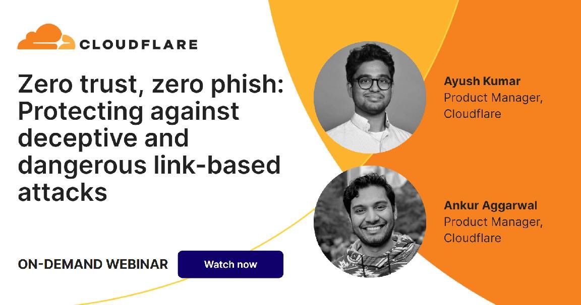 Zero trust, zero phish: Protecting against deceptive and dangerous link-based attacks webinar