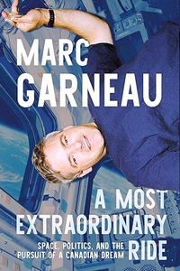 A Most Extraordinary Ride: Space, Politics, and the Pursuit of a Canadian Dream: $30.00 at Amazon