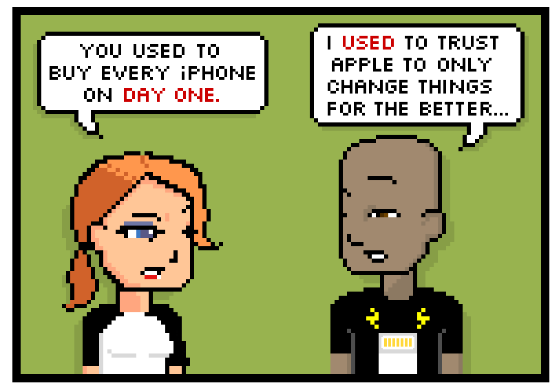 you used to buy every iphone on day one. i used to trust apple to only change things for the better...