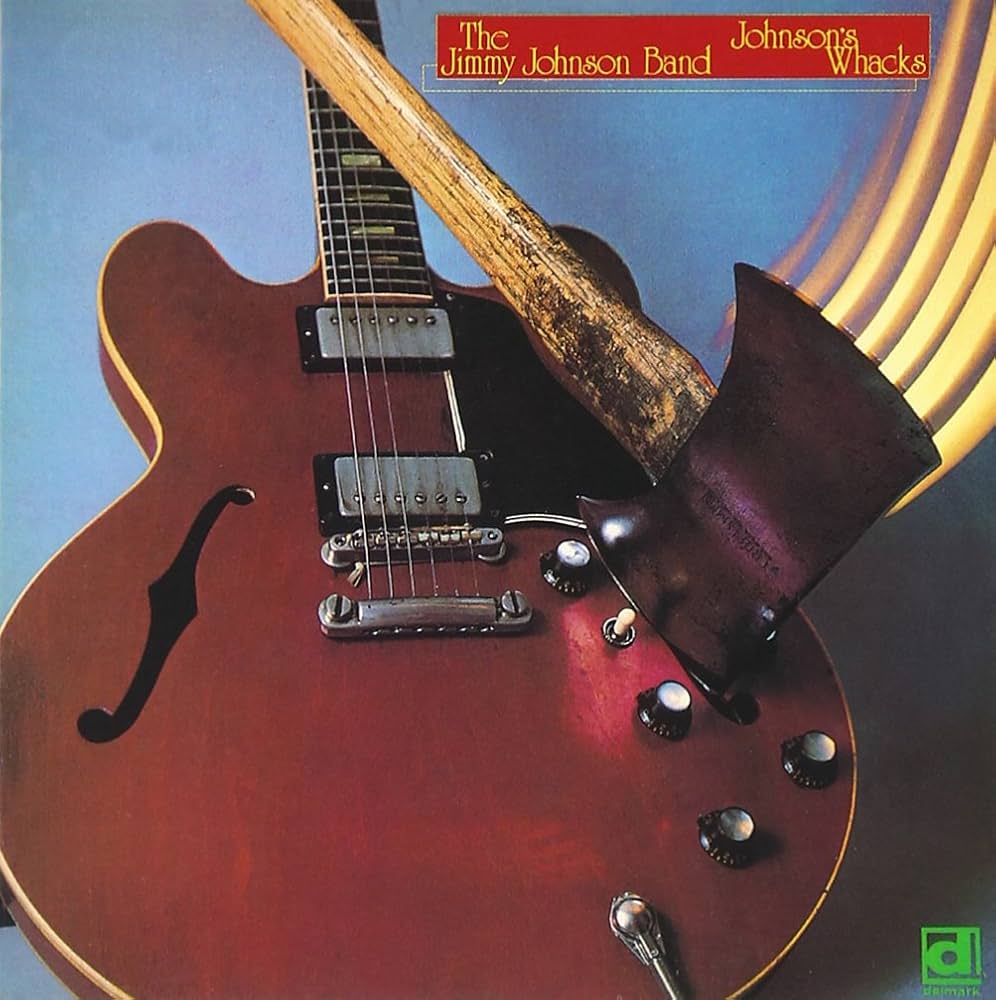 The cover of the Jimmy Johnson Band's Johnson's Whacks album