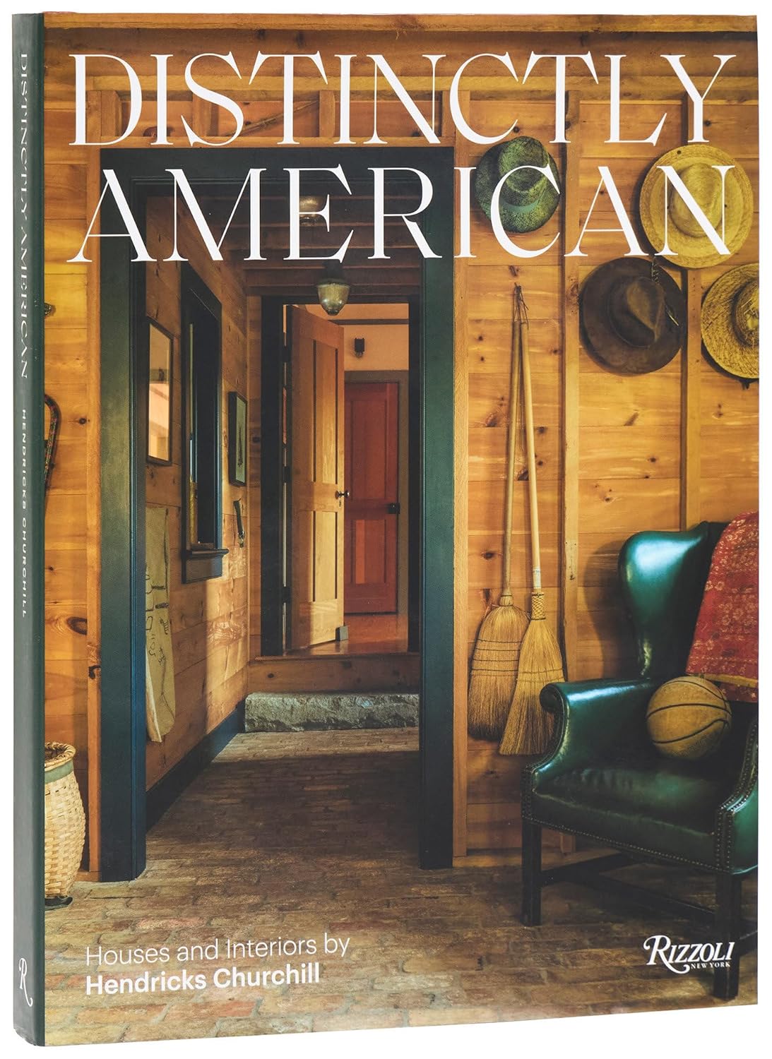 Distinctly American: Houses and Interiors by Hendricks Churchill