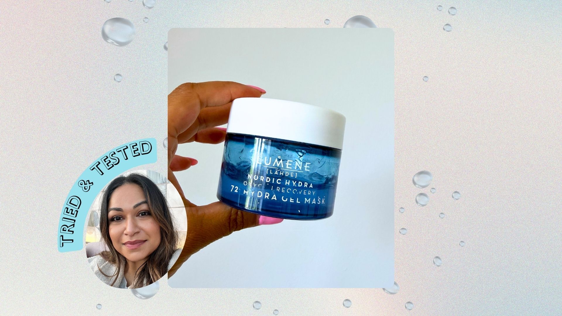 Aleesha holding Lumene Nordic Hydra [L&auml;hde] Hydrating Gel Mask next to a headshot with a badge reading 'tried &amp; tested'