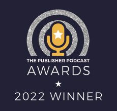 The Publisher Podcast Awards - 2022 Winner