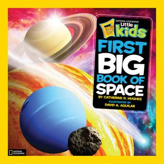 "Little Kids' First Big Book of Space" by Catherine Hughes and David Aguilar