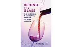 Cover of Gus Zhu MW&rsquo;s Behind the Glass: The Chemical & Sensorial Terroir of Wine Tasting