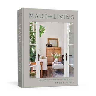 Made for Living: Collected Interiors for All Sorts of Styles by Amber Lewis