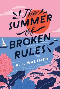 The Summer of Broken Rules by K. L. Walther
RRP: