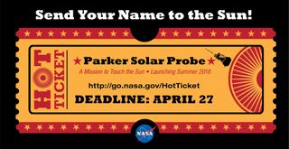 You can send your name to the sun, via a microchip installed on NASA's Parker Solar Probe mission. Submissions will be accepted until April 27, 2018.