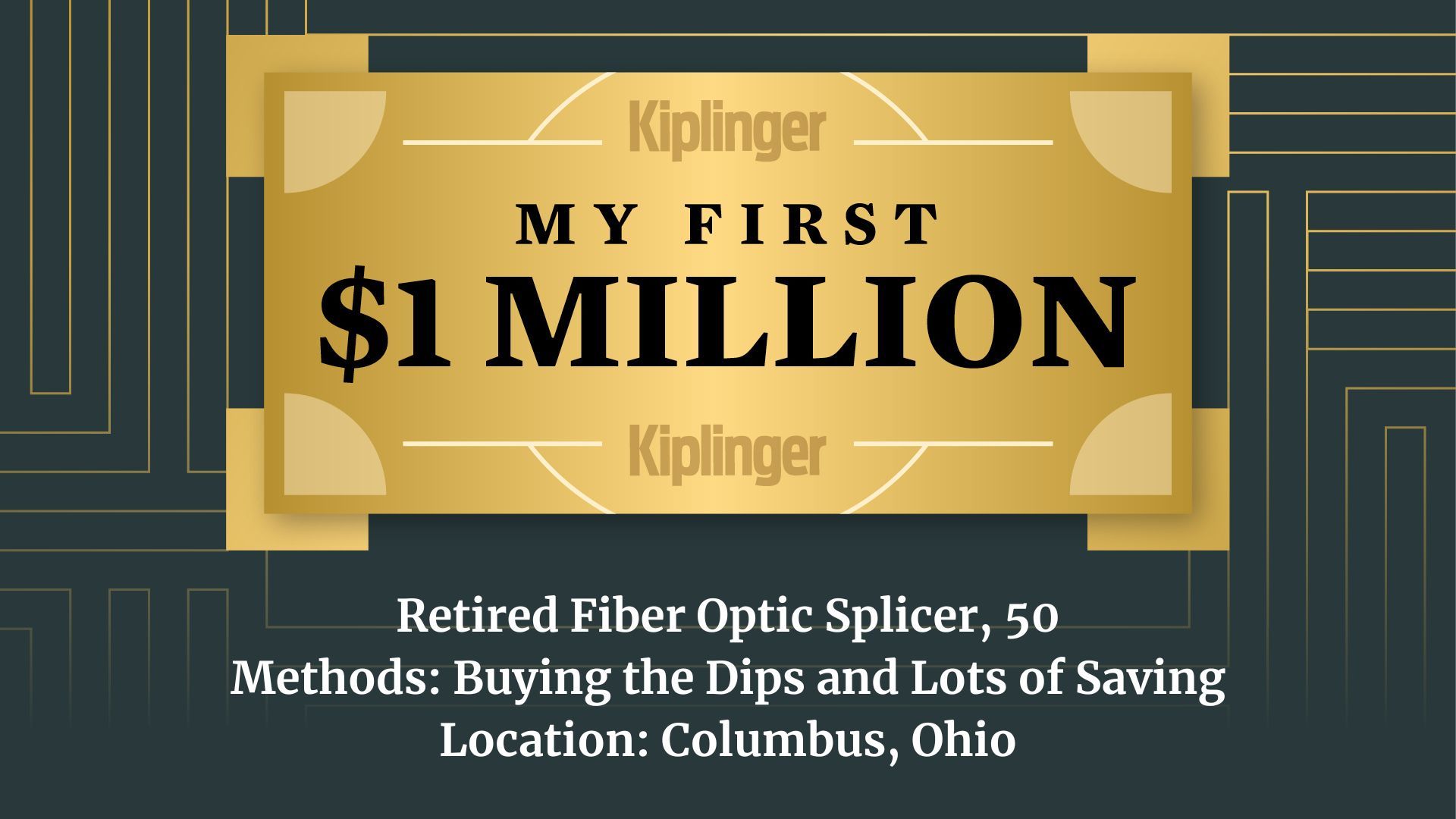 My First $1 Million: Retired Fiber Optic Splicer, 50, Columbus, Ohio