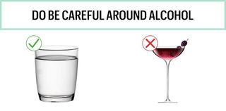 Do Be Careful Around Alcohol