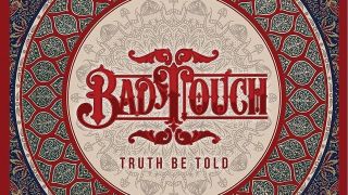Bad Touch Truth Be Told album cover
