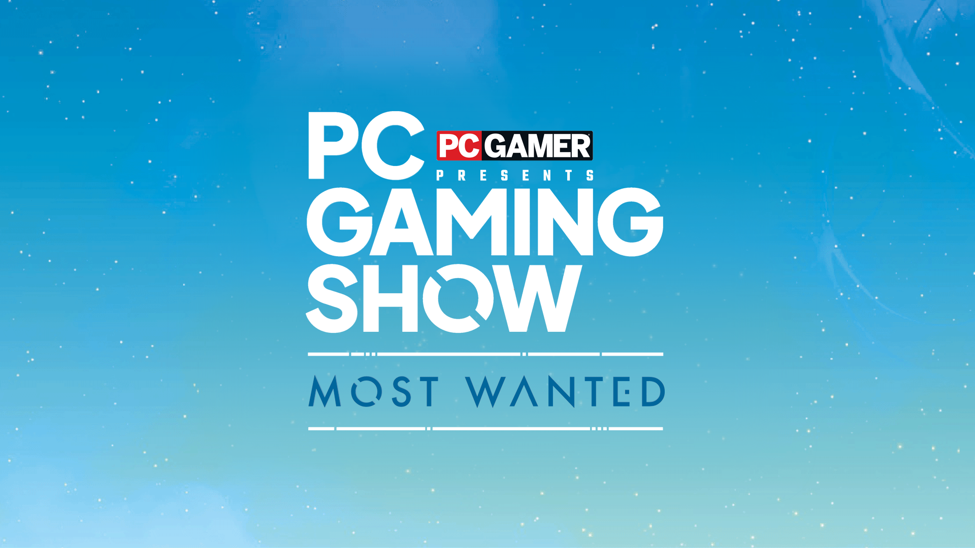 text on a blue-green background that reads: "PC gamer presents PC Gaming Show Most Wanted most wanted"