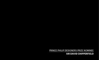 A black background with writing on it that says: 'Prince Phillip Designers Prize Nominee Sir David Chipperfield'