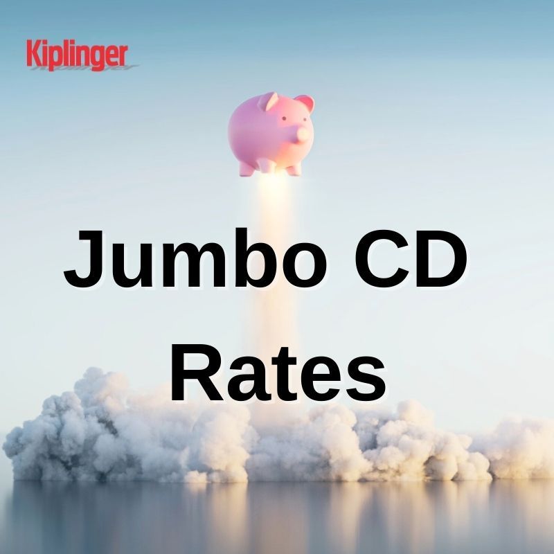 See Our Best Jumbo Cd Rates Kiplinger